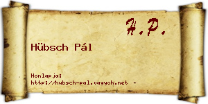 Hübsch Pál névjegykártya